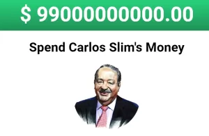 Spend Carlos Slim's Money