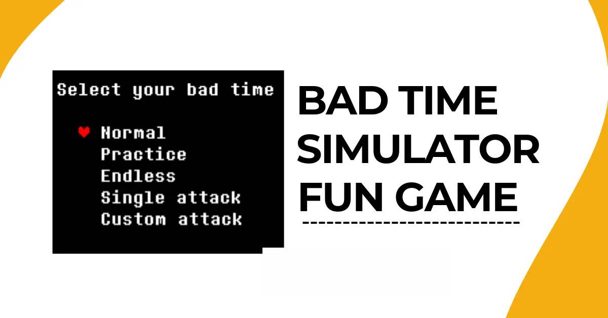 Play Bad Time Simulator