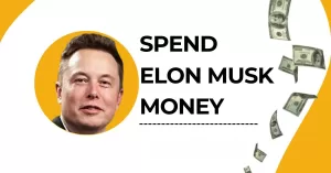 Spend Elon Musk' Money & fortune Simulator