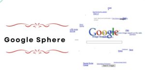 Google Sphere – A Unique Image Search Experience